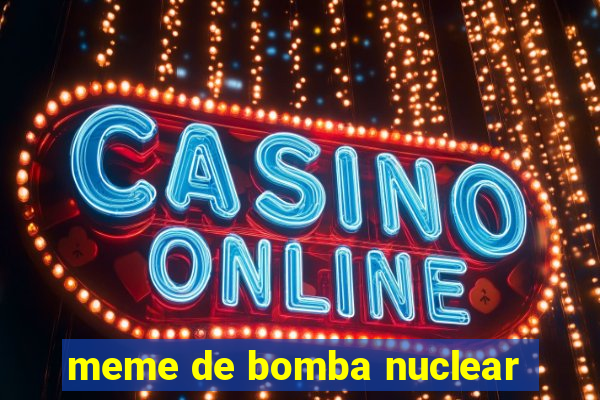 meme de bomba nuclear